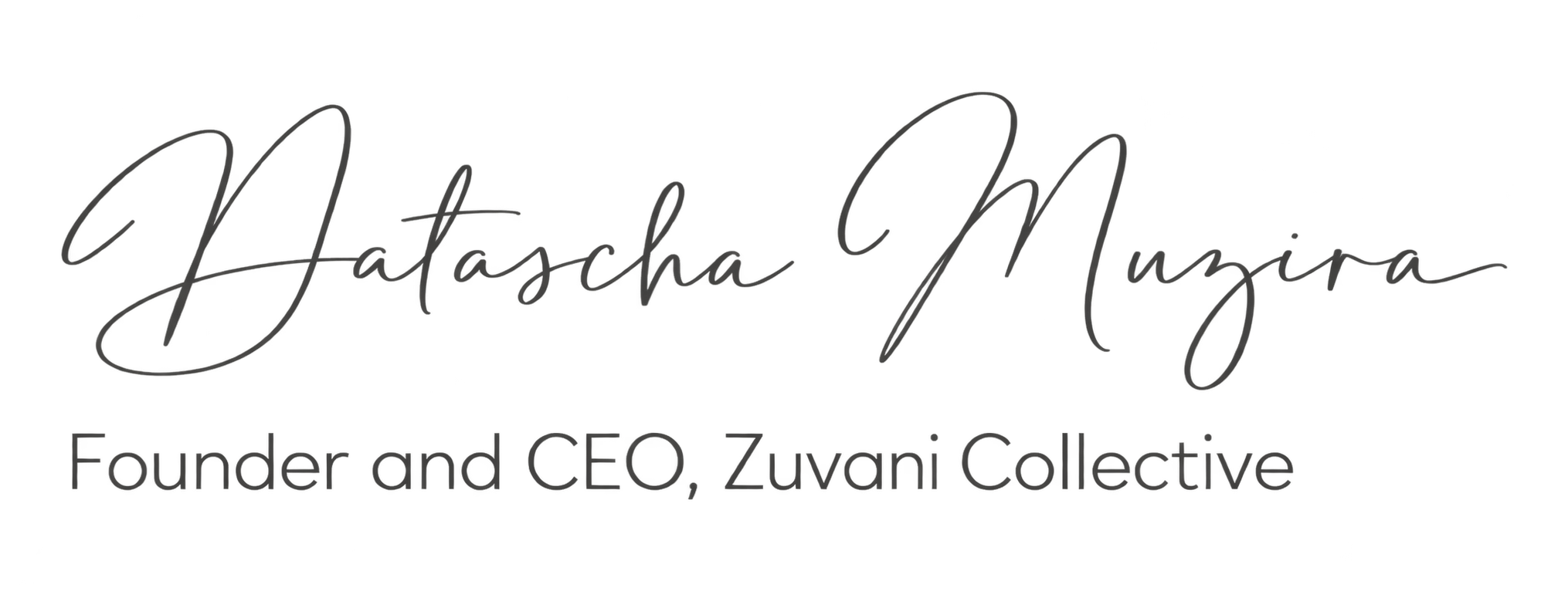 Signed, Natascha Muzira, Founder and CEO, Zuvani Collective